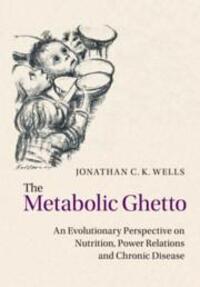 Cover: 9781108737579 | The Metabolic Ghetto: An Evolutionary Perspective on Nutrition,...