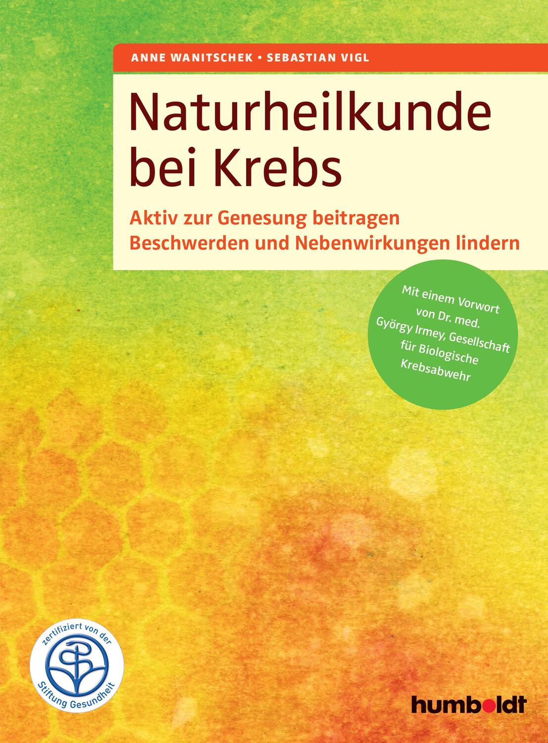 Cover: 9783899939477 | Naturheilkunde bei Krebs | Anne Wanitschek (u. a.) | Taschenbuch