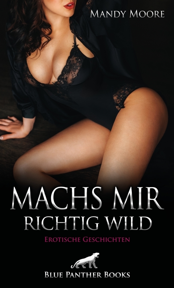 Cover: 9783750714502 | Machs mir richtig wild Erotische Geschichten | Mandy Moore (u. a.)