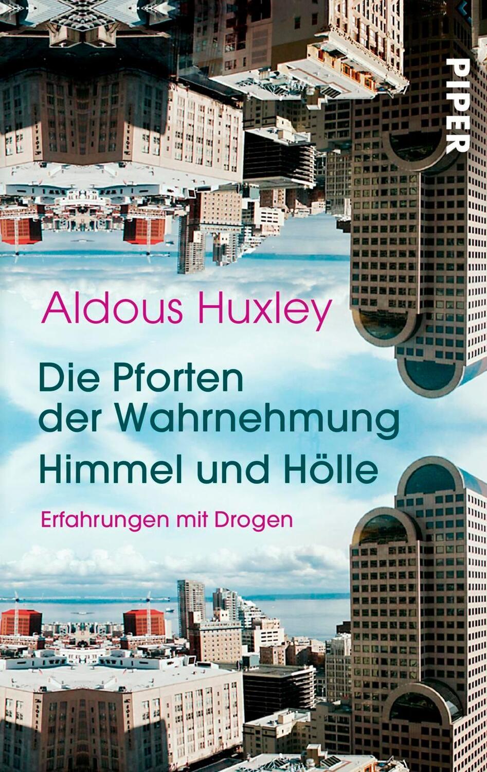 Cover: 9783492200066 | Die Pforten der Wahrnehmung . Himmel und Hölle | Aldous Huxley | Buch