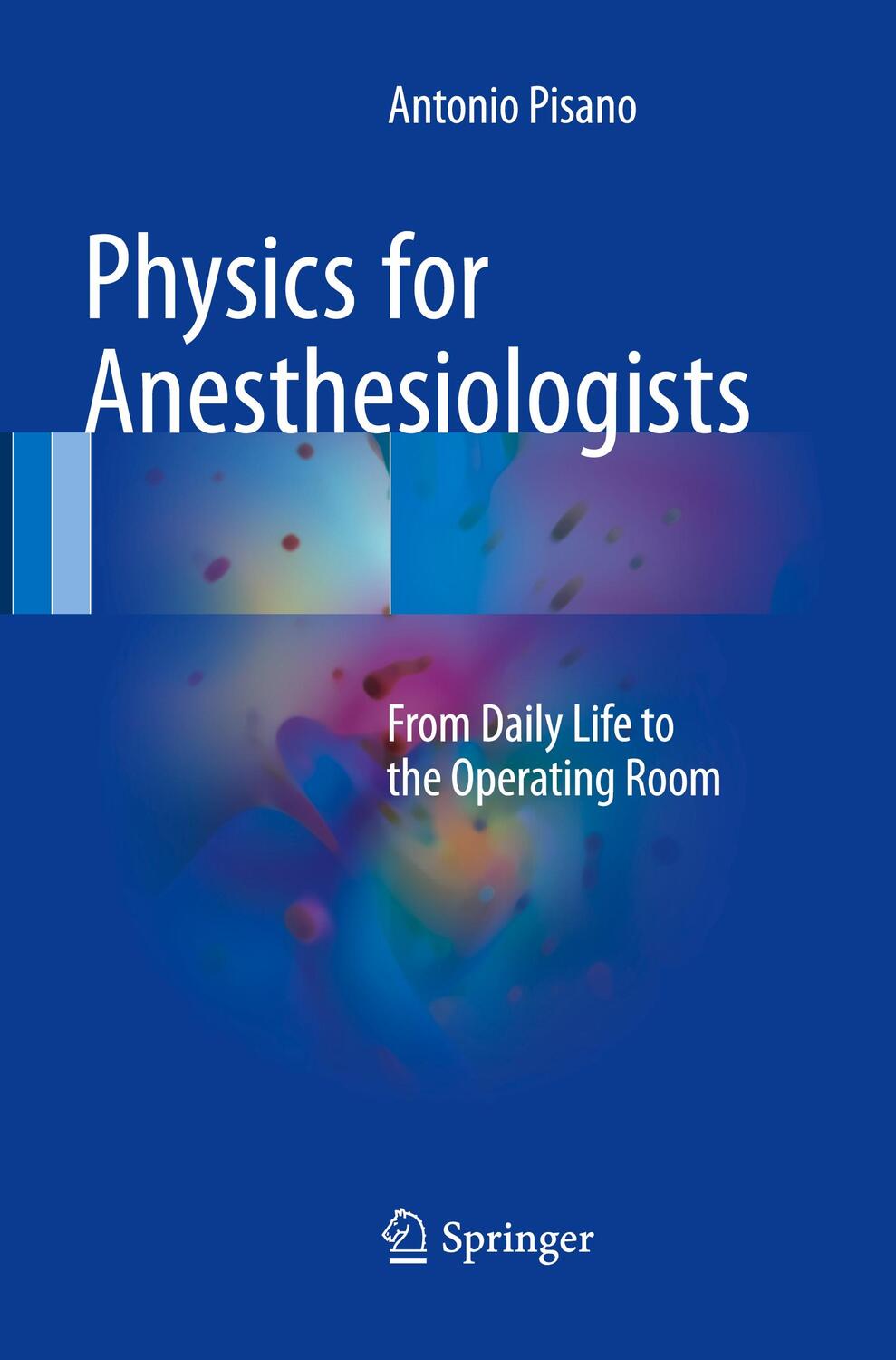 Cover: 9783319861357 | Physics for Anesthesiologists | From Daily Life to the Operating Room