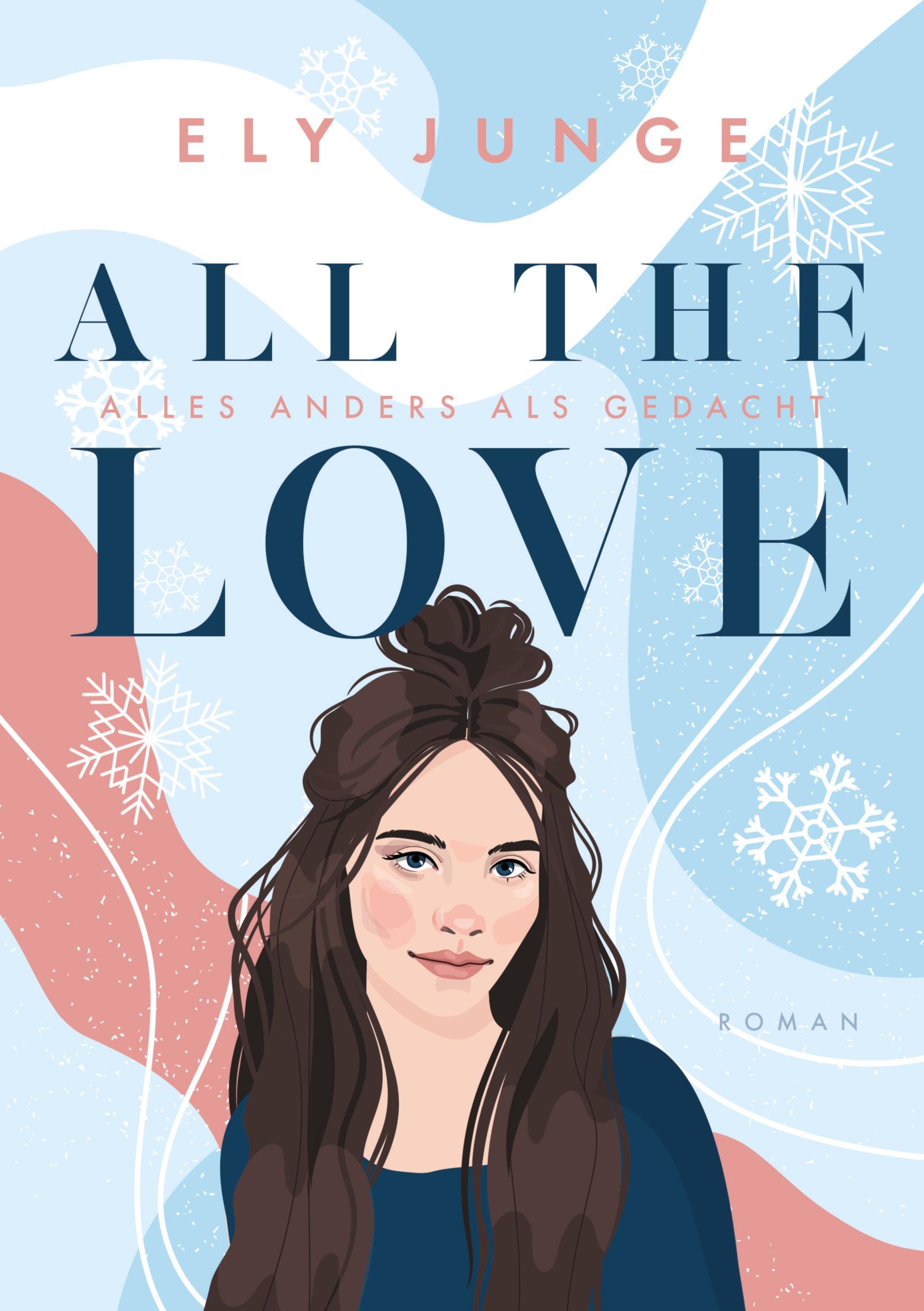 Cover: 9783757934415 | All the Love ¿ Alles anders als gedacht | Ely Junge | Taschenbuch