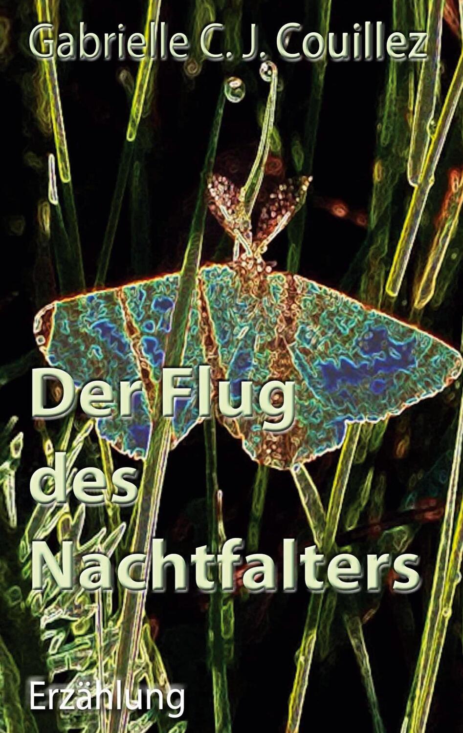 Cover: 9783756237173 | Der Flug des Nachtfalters | Gabrielle C. J. Couillez | Taschenbuch