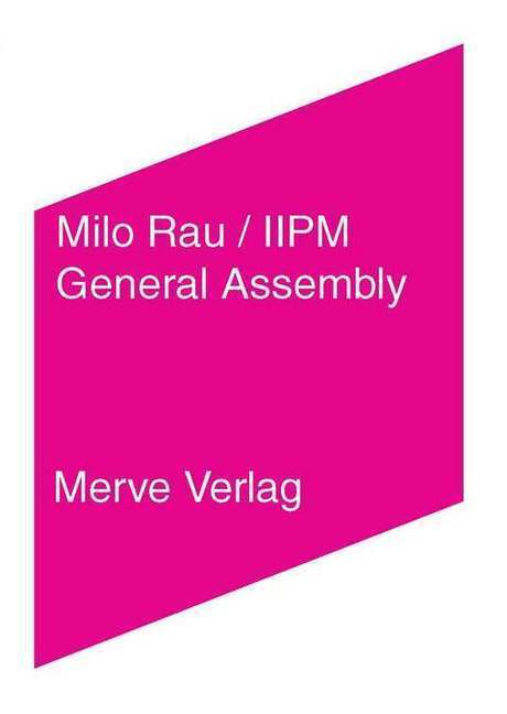 Cover: 9783883963914 | General Assembly | Milo Rau | Taschenbuch | 144 S. | Deutsch | 2017