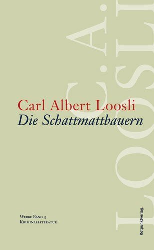 Cover: 9783858693327 | Die Schattmattbauern | Kriminalliteratur | Carl A. Loosli | Buch