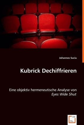Cover: 9783639018240 | Kubrick Dechiffrieren | Johannes Suciu | Taschenbuch | Deutsch