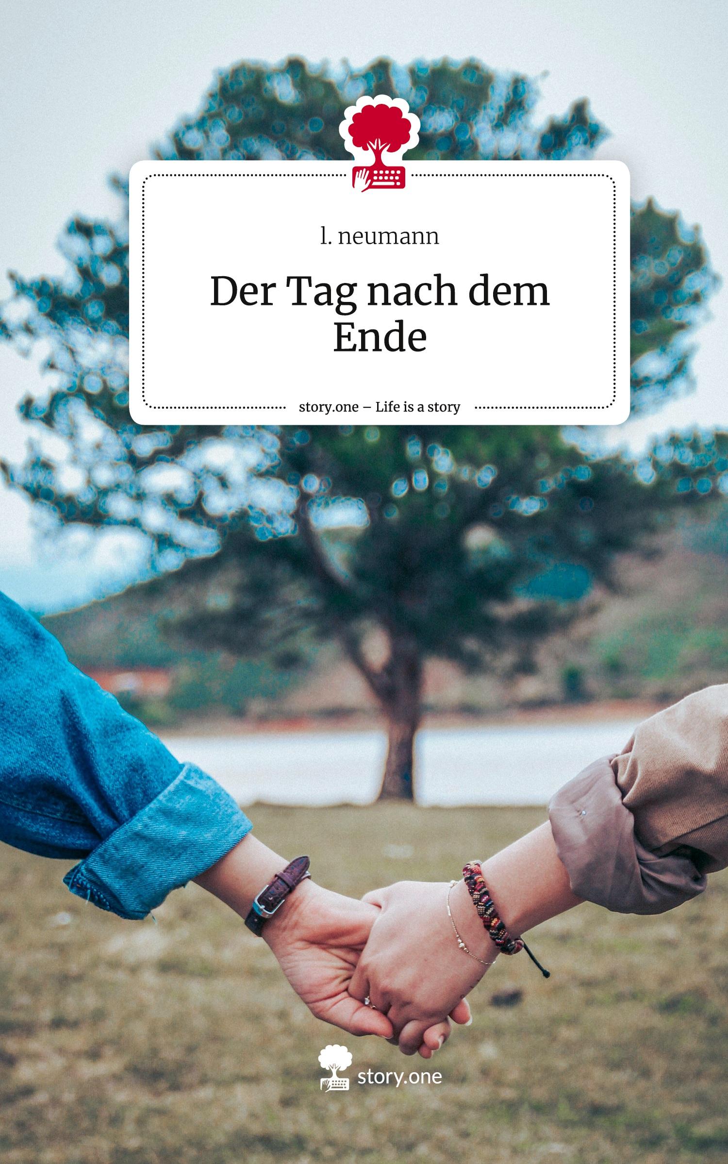 Cover: 9783710840302 | Der Tag nach dem Ende. Life is a Story - story.one | L. Neumann | Buch