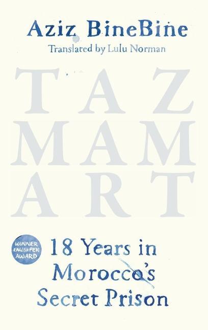 Cover: 9781912208883 | Tazmamart: 18 Years in Morocco's Secret Prison | Aziz Binebine | Buch