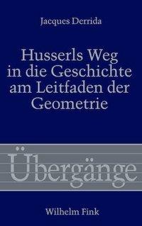 Cover: 9783770524242 | Husserls Weg in die Geschichte am Leitfaden der Geometrie | Derrida