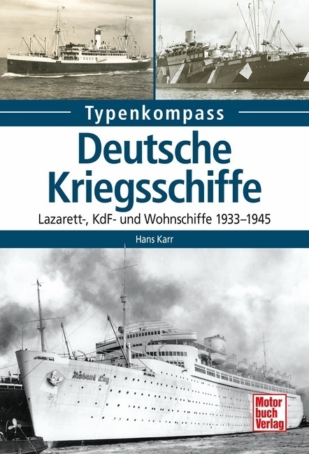 Cover: 9783613042827 | Deutsche Kriegsschiffe | Lazarett-, KdF - und Wohnschiffe 1933-1945