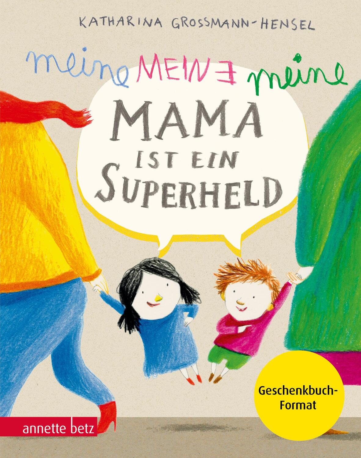 Cover: 9783219119107 | Meine Mama ist ein Superheld, Geschenkbuch-Ausgabe | Grossmann-Hensel