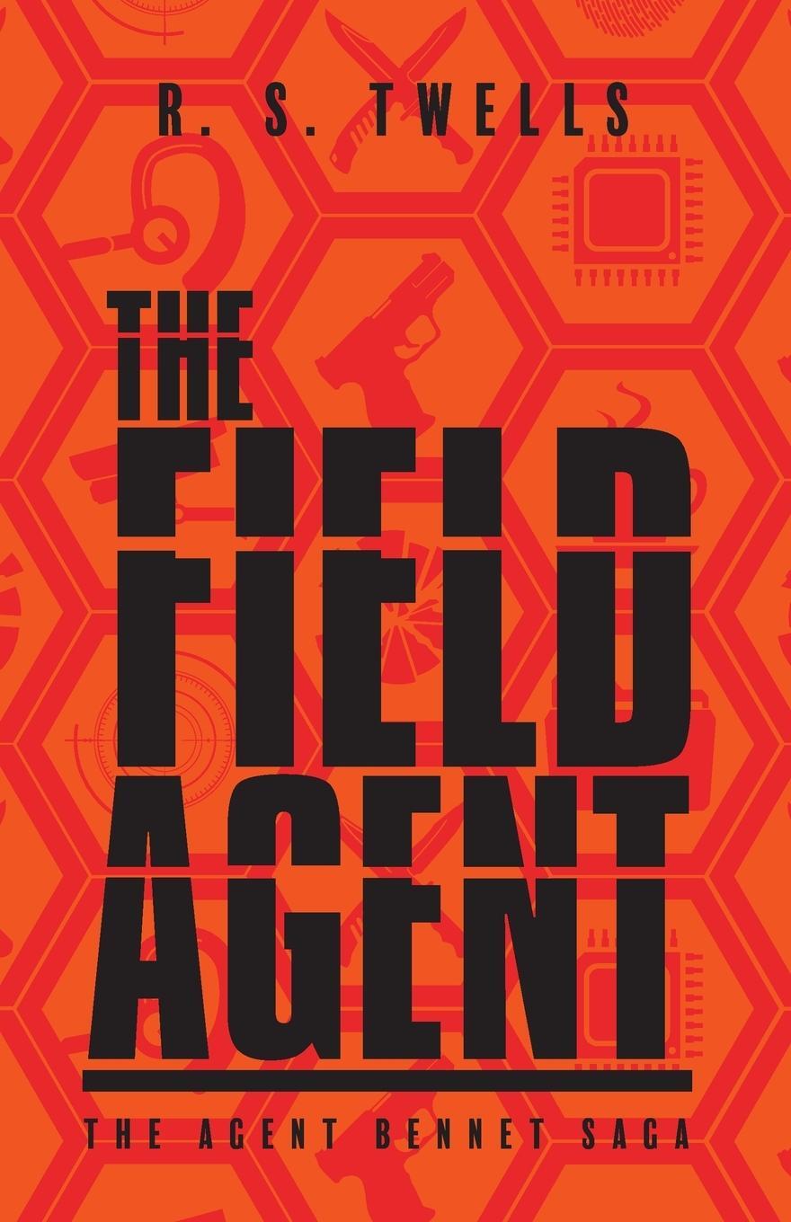 Cover: 9781525593468 | The Field Agent | R. S. Twells | Taschenbuch | The Agent Bennet Saga