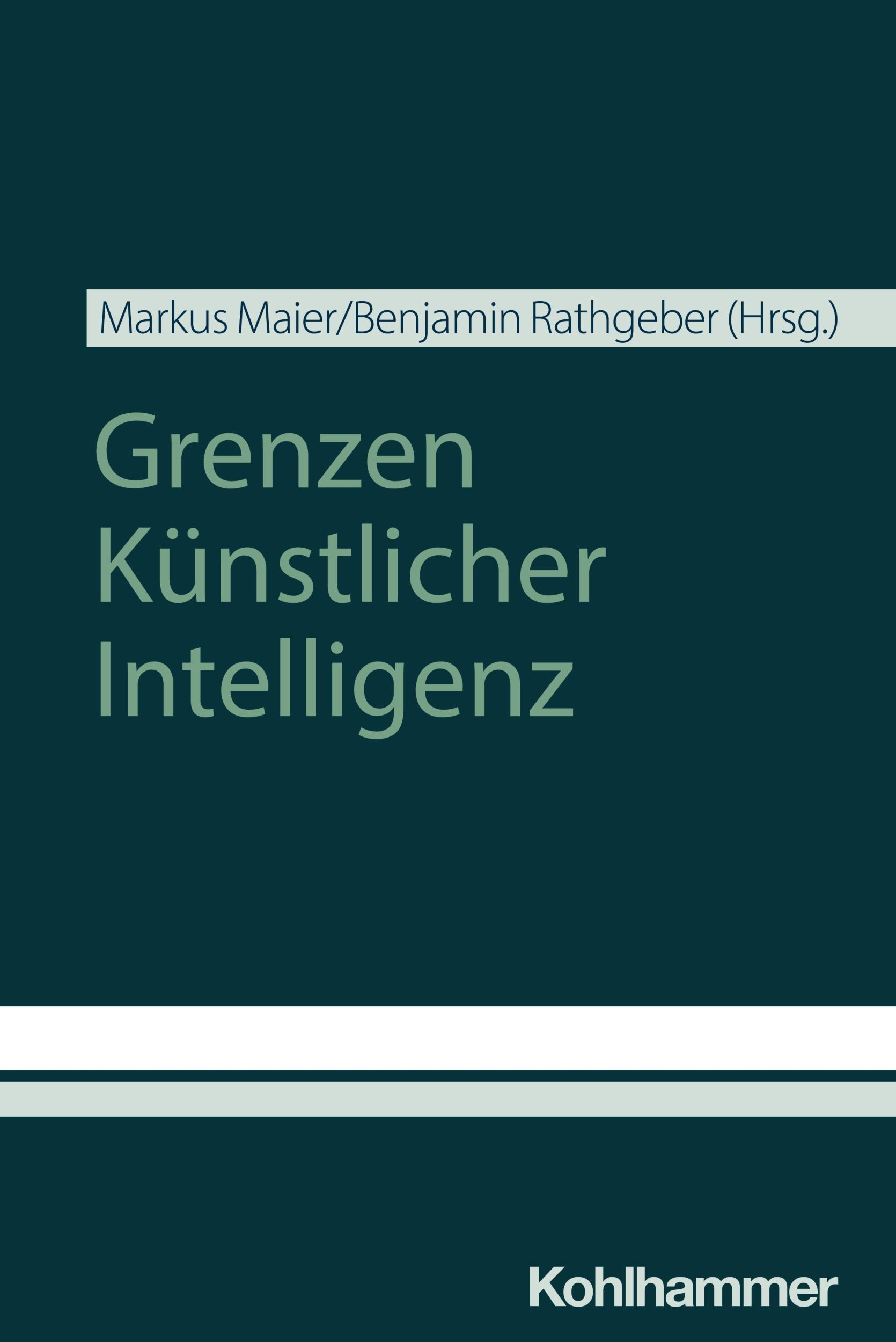 Cover: 9783170453432 | Grenzen Künstlicher Intelligenz | Benjamin Rathgeber (u. a.) | Buch