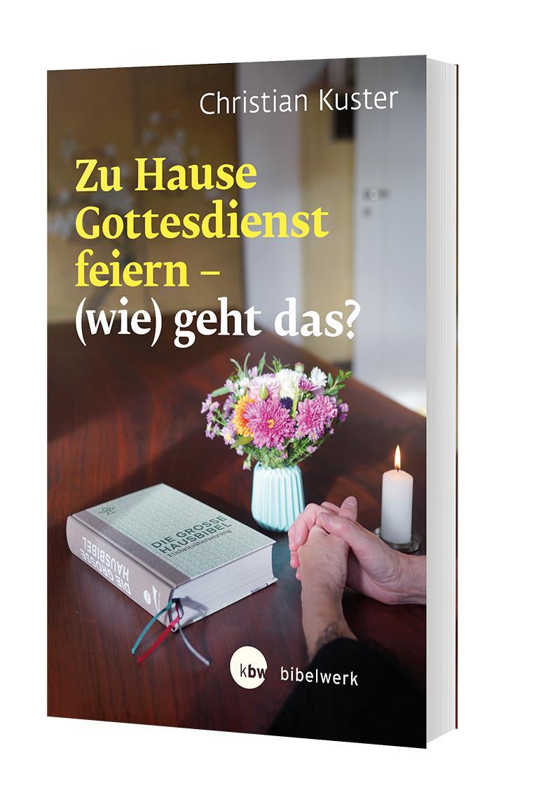 Cover: 9783460255364 | Zu Hause Gottesdienst feiern - (wie) geht das? | Christian Kuster