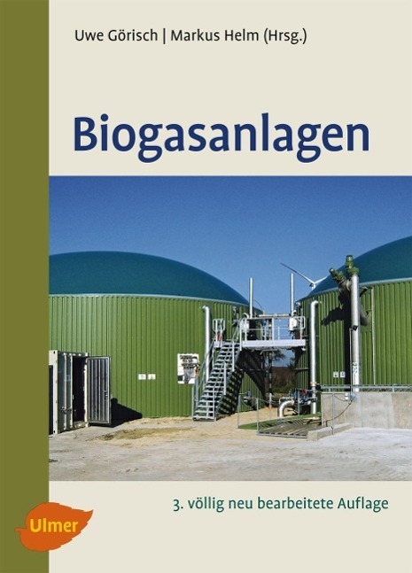 Cover: 9783800178858 | Biogasanlagen | Uwe Görisch (u. a.) | Taschenbuch | Deutsch | 2014