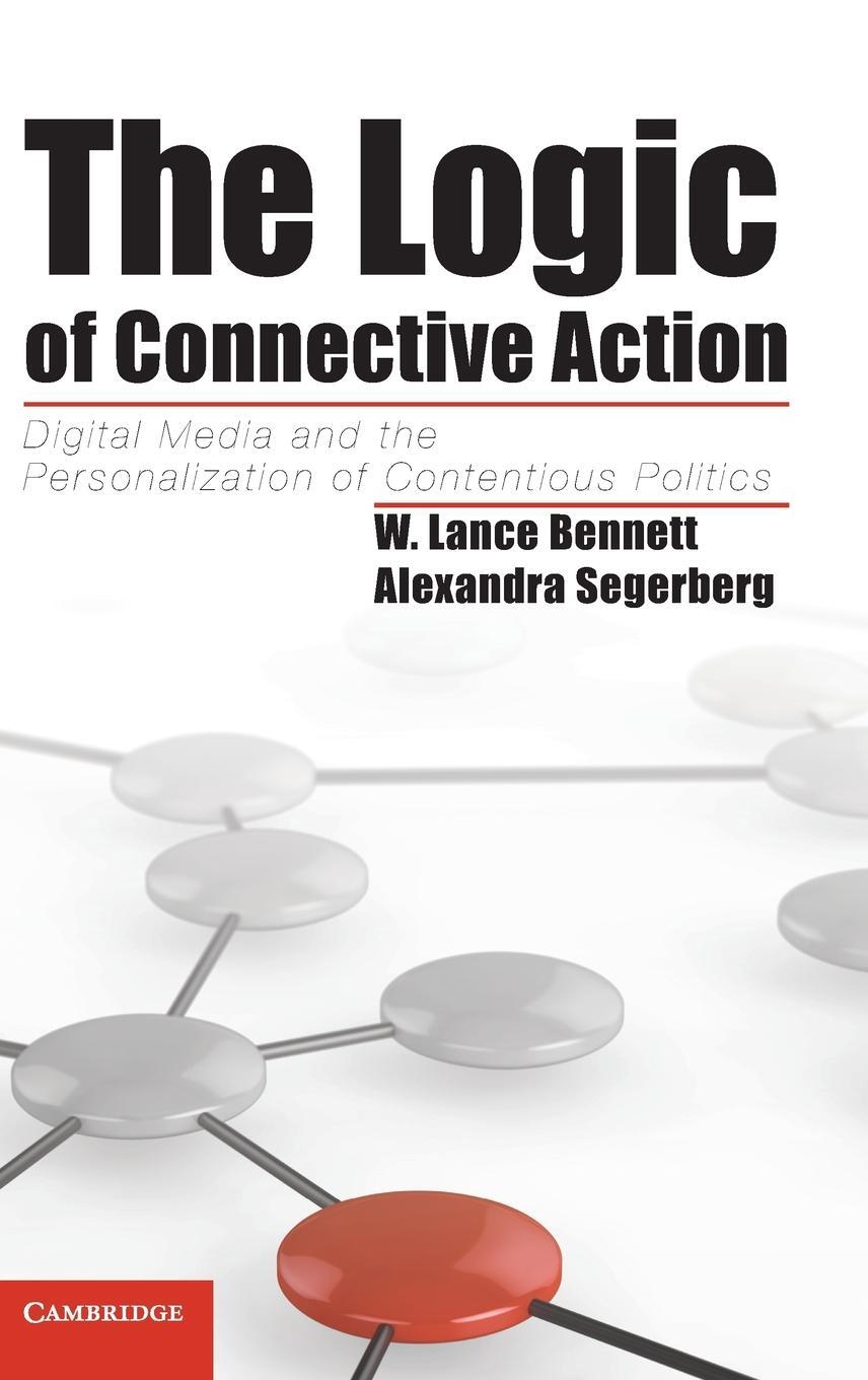 Cover: 9781107025745 | The Logic of Connective Action | W. Lance Bennett (u. a.) | Buch