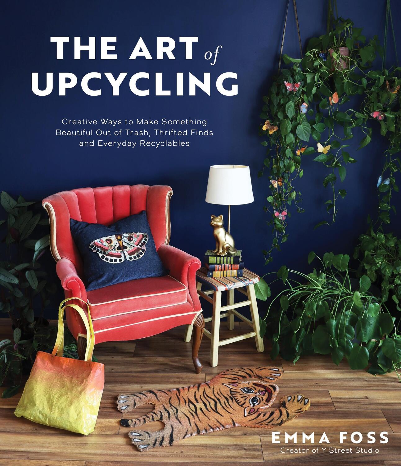 Autor: 9781645677857 | The Art of Upcycling: Creative Ways to Make Something Beautiful Out...