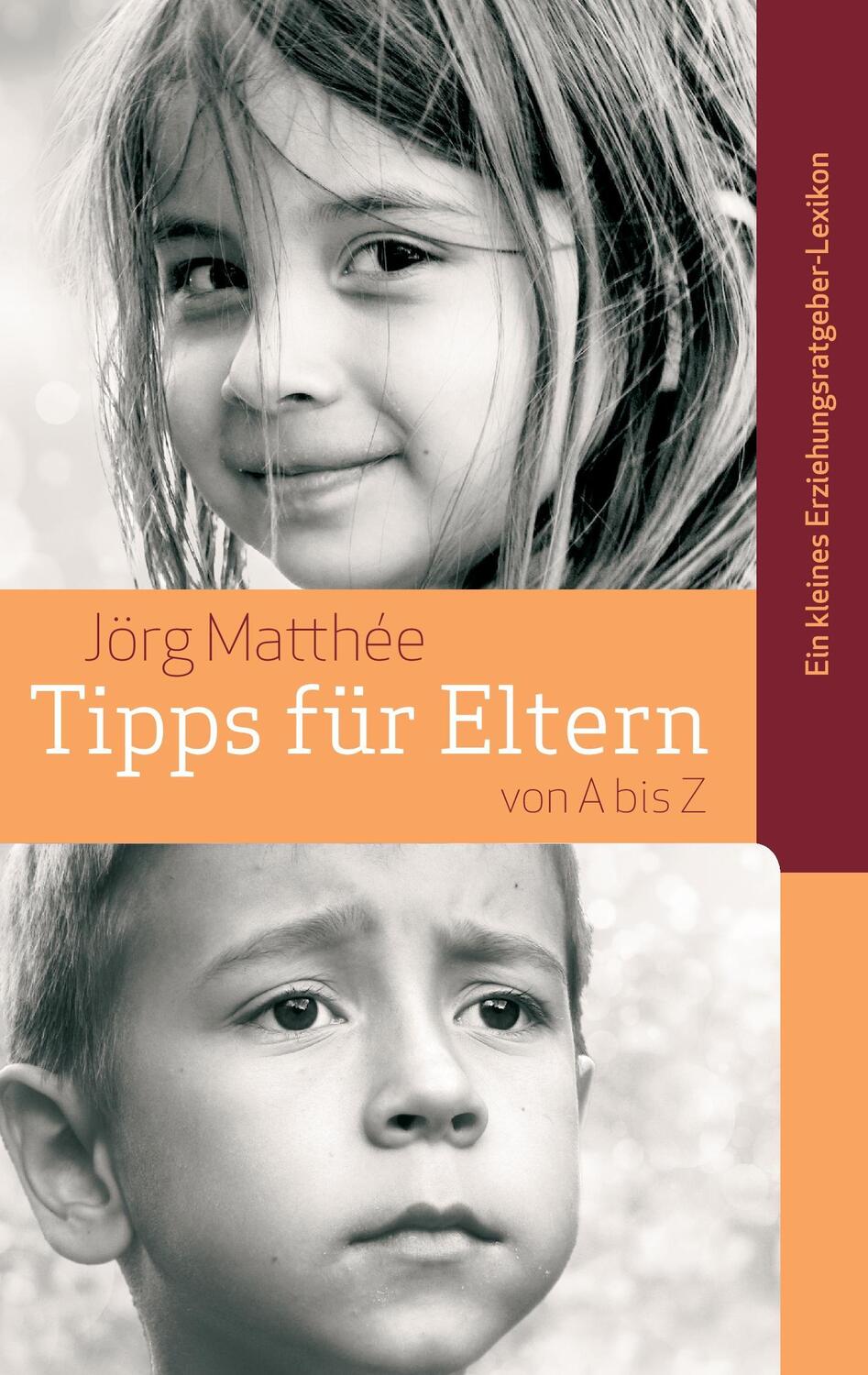 Cover: 9783735747174 | Tipps für Eltern von A bis Z | Ein kleines Erziehungsratgeber-Lexikon