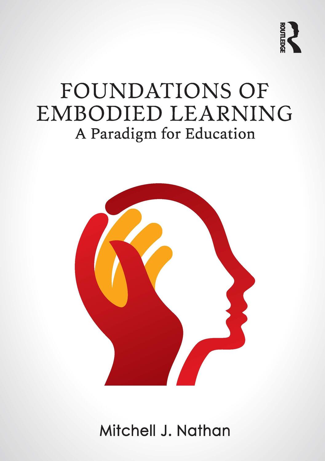 Cover: 9780367349769 | Foundations of Embodied Learning | A Paradigm for Education | Nathan