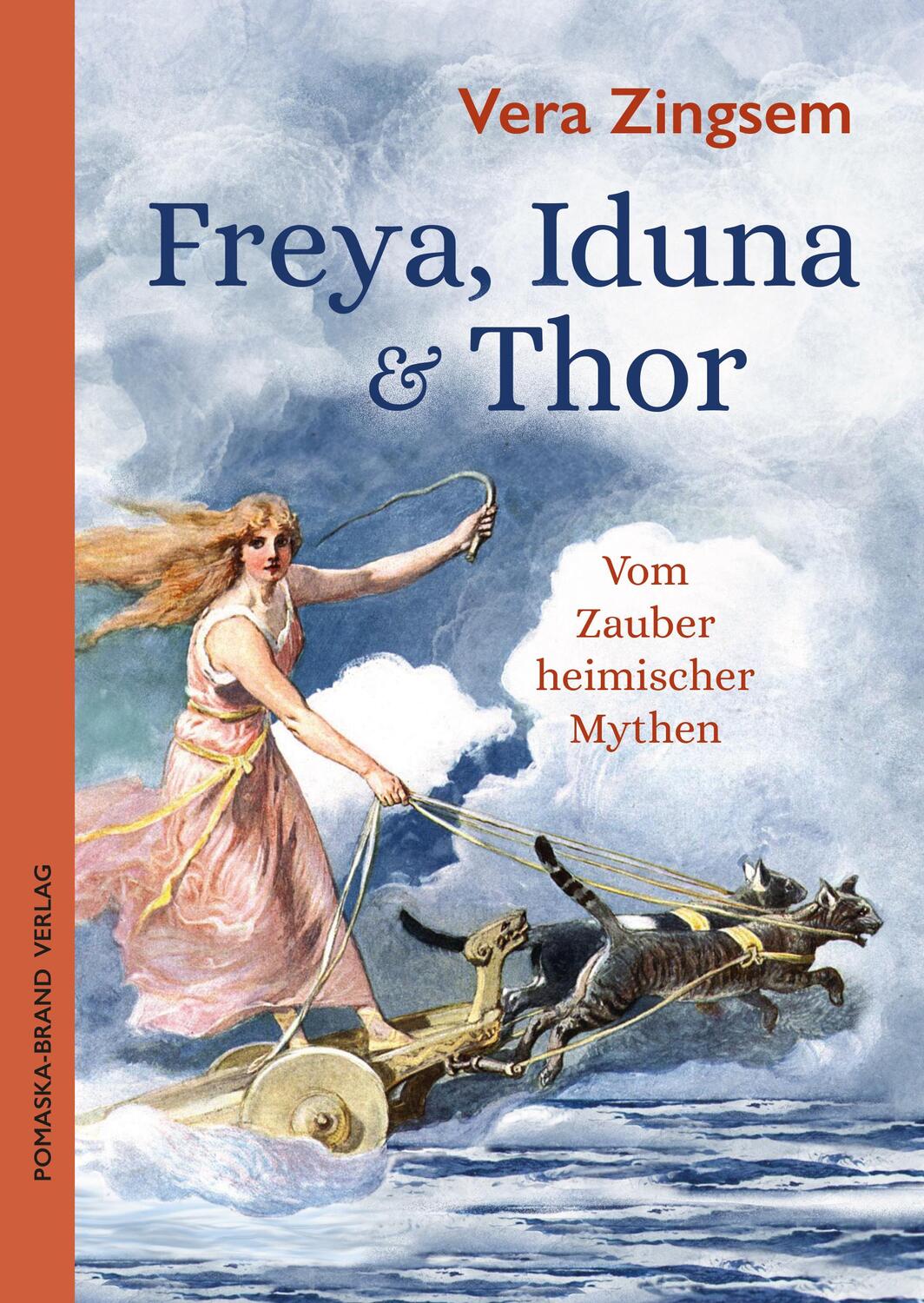 Cover: 9783943304084 | Freya, Iduna & Thor | Vom Zauber heimischer Mythen | Vera Zingsem