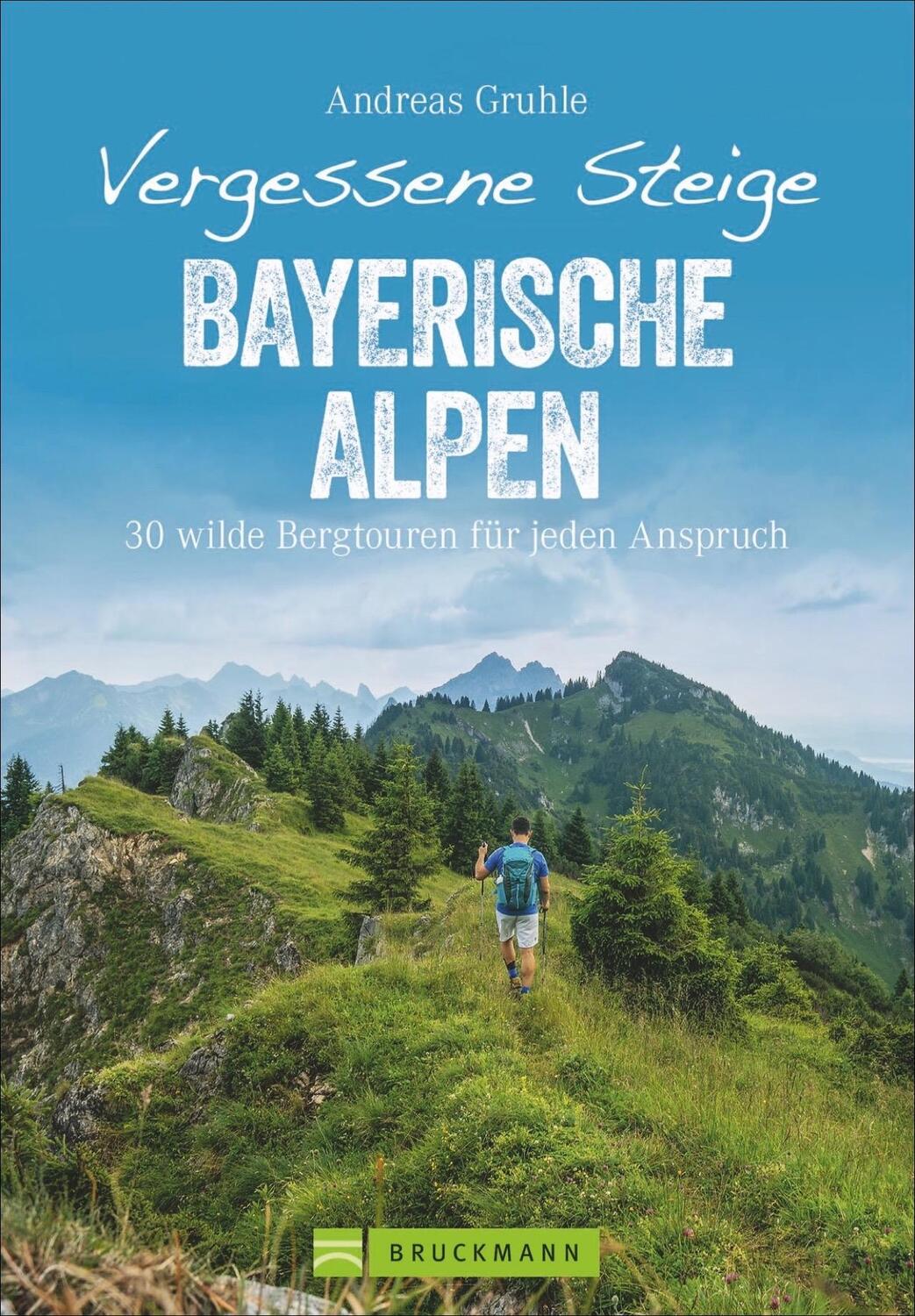 Cover: 9783734318641 | Vergessene Steige Bayerische Alpen | Andreas Gruhle | Taschenbuch