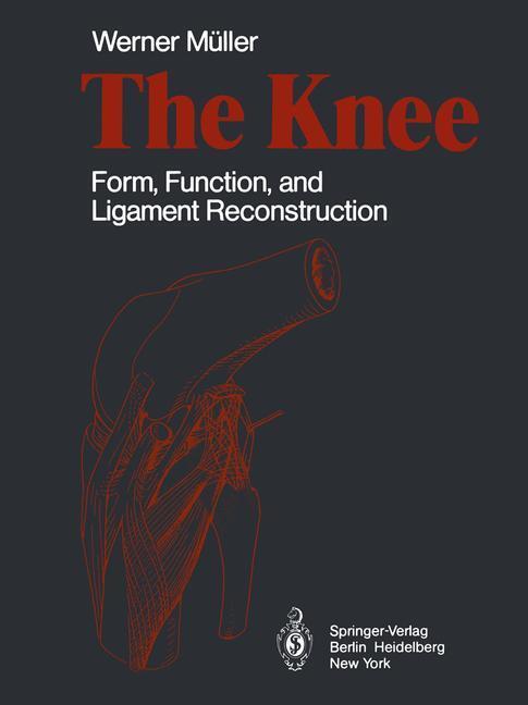 Cover: 9783642617652 | The Knee | Form, Function, and Ligament Reconstruction | W. Müller