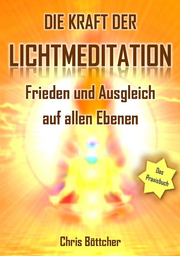Cover: 9783746780085 | Die Kraft der Lichtmeditation: Frieden und Ausgleich auf allen...