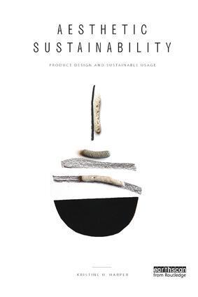 Cover: 9781138369184 | Aesthetic Sustainability | Product Design and Sustainable Usage | Buch