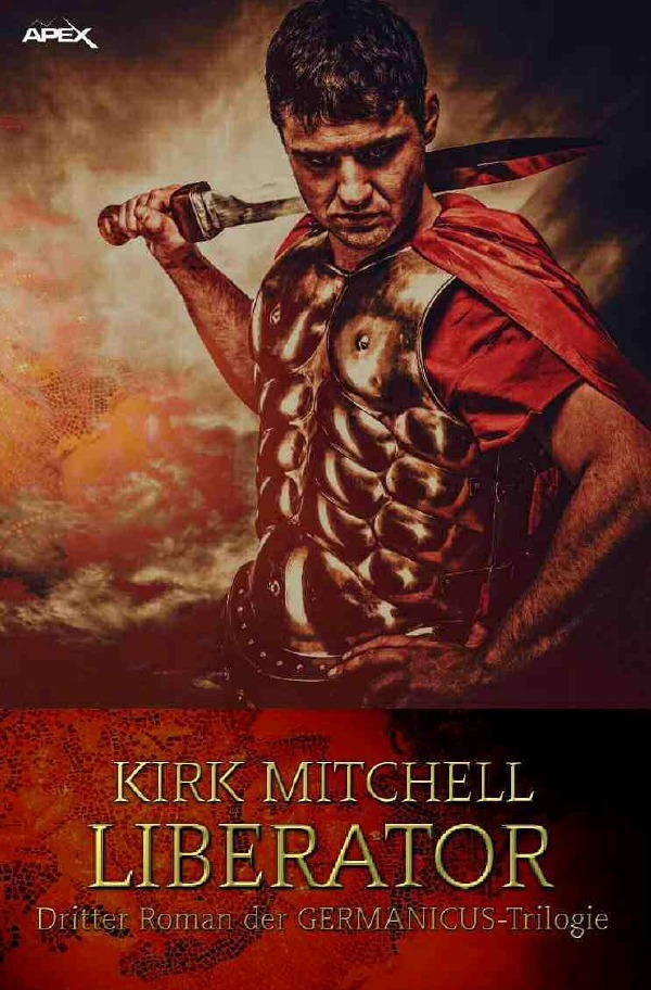 Cover: 9783753105789 | LIBERATOR - Dritter Roman der GERMANICUS-Trilogie | Kirk Mitchell