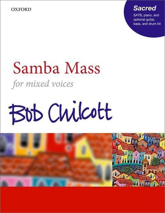 Cover: 9780193524613 | Samba Mass | Bob Chilcott | Klavierauszug | Englisch | 2019