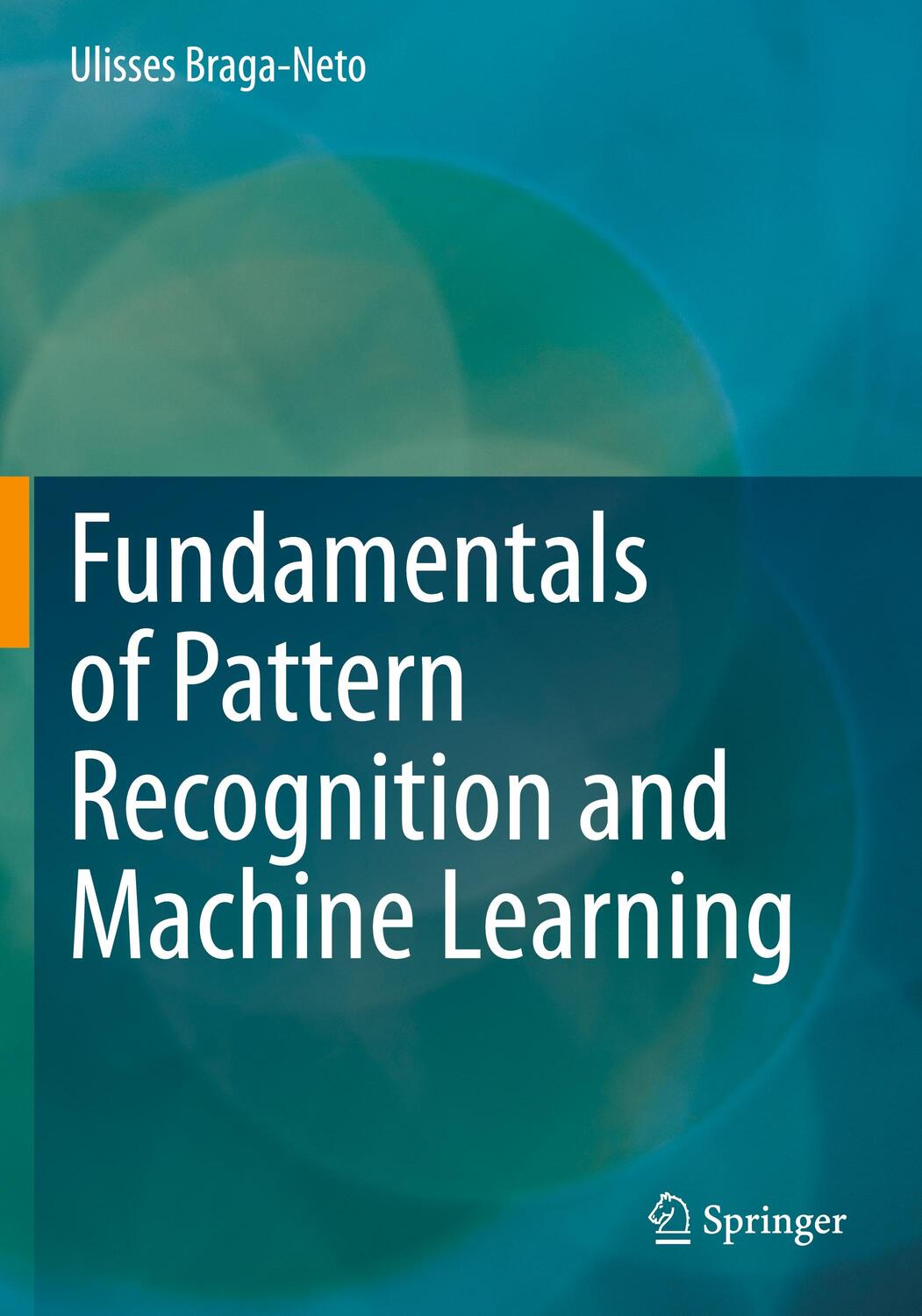 Cover: 9783030276584 | Fundamentals of Pattern Recognition and Machine Learning | Braga-Neto