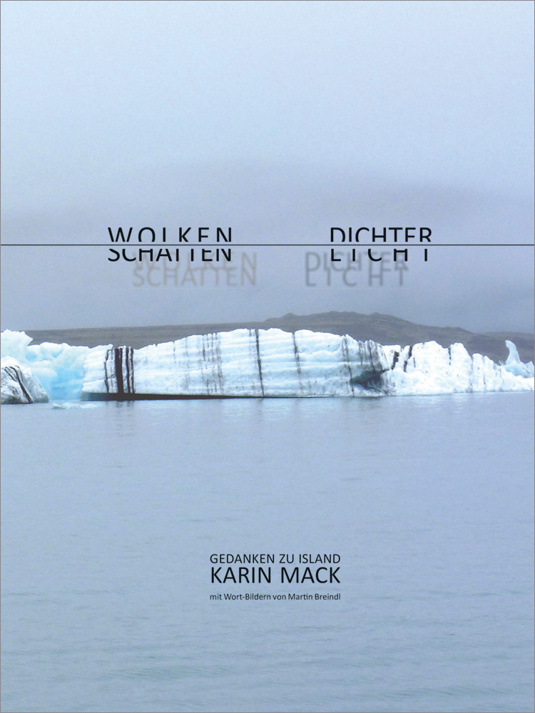 Cover: 9783990287248 | Karin Mack - Wolkenschatten / Dichterlicht | Gedanken zu Island | Buch