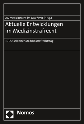 Cover: 9783848783984 | Aktuelle Entwicklungen im Medizinstrafrecht | Anwaltverein (u. a.)