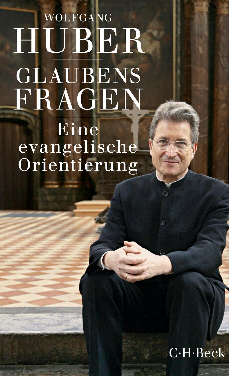 Cover: 9783406700767 | Glaubensfragen | Eine evangelische Orientierung | Wolfgang Huber