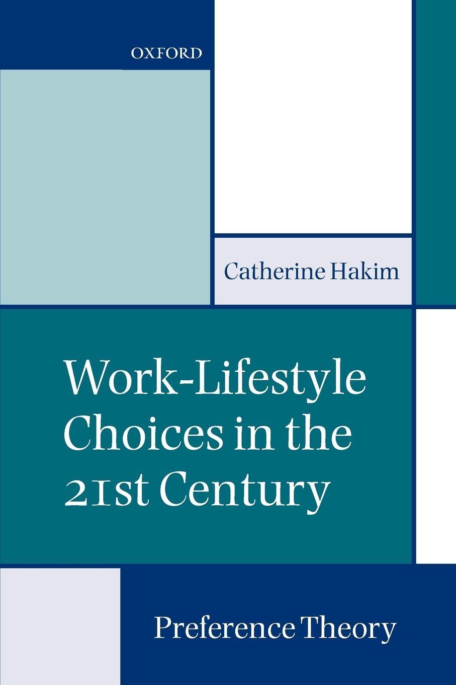 Cover: 9780199242108 | Work-Lifestyle Choices in the 21st Century | Preference Theory | Hakim