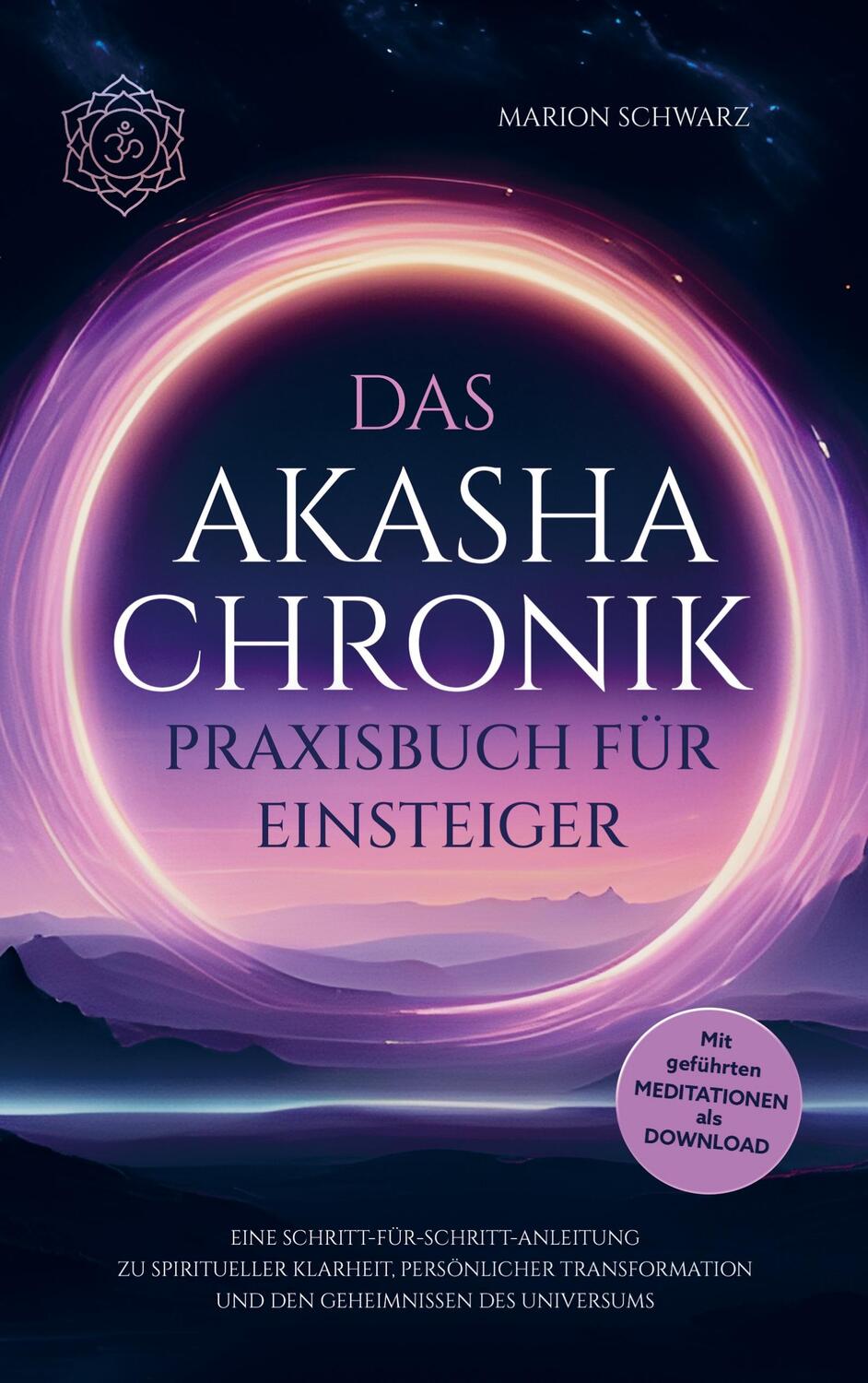 Cover: 9789403746586 | Das Akasha-Chronik Praxisbuch für Einsteiger | Marion Schwarz | Buch