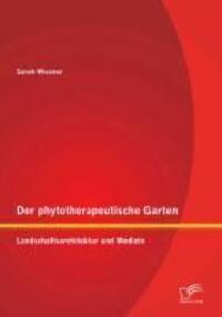 Cover: 9783842868991 | Der phytotherapeutische Garten: Landschaftsarchitektur und Medizin