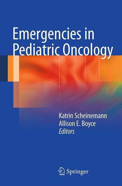 Cover: 9781461411734 | Emergencies in Pediatric Oncology | Allison E. Boyce (u. a.) | Buch