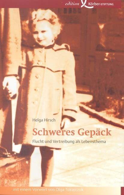 Cover: 9783896840424 | Schweres Gepäck | Flucht und Vertreibung als Lebensthema | Hirsch
