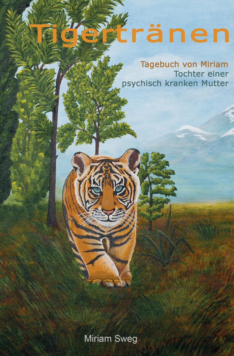 Cover: 9783868704815 | Tigertränen | Miriam Sweg | Taschenbuch | Paperback | Deutsch | 2012
