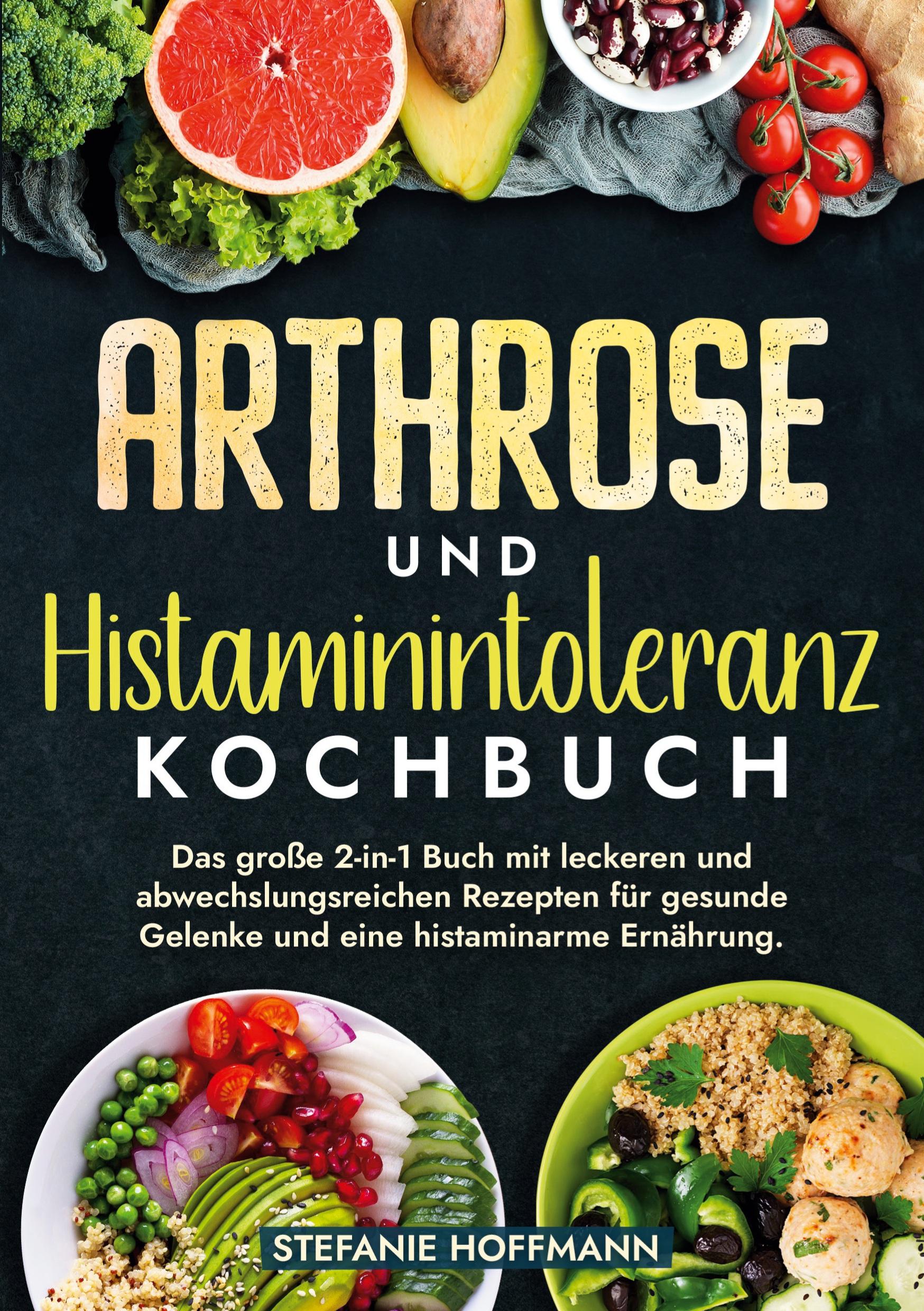 Cover: 9783759233806 | Arthrose und Histaminintoleranz Kochbuch | Stefanie Hoffmann | Buch