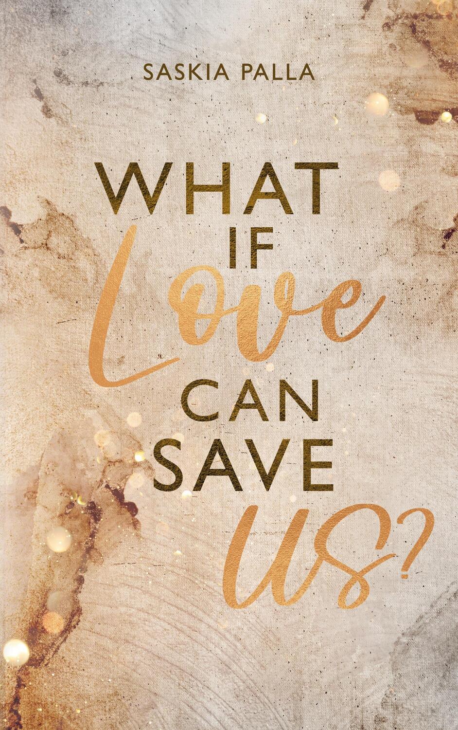 Cover: 9783739223537 | What if love can save us? | Saskia Palla | Taschenbuch | Paperback