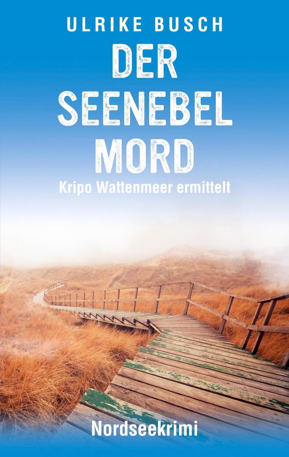 Cover: 9783752645286 | Der Seenebelmord | Nordseekrimi | Ulrike Busch | Taschenbuch