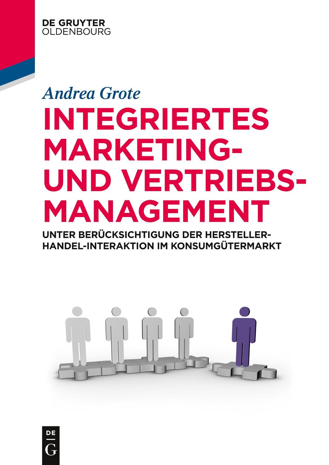 Cover: 9783110535761 | Integriertes Marketing- und Vertriebsmanagement | Andrea Grote | Buch