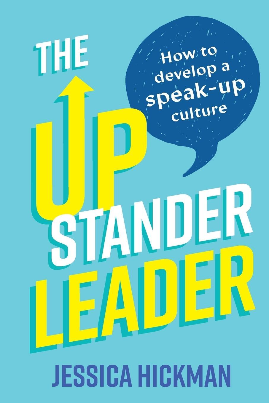 Cover: 9781922611468 | The Upstander Leader | How to develop a speak-up culture | Hickman