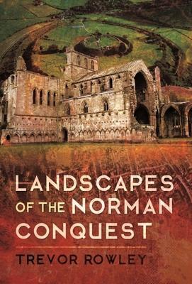 Cover: 9781526724281 | Landscapes of the Norman Conquest | Trevor Rowley | Buch | Gebunden