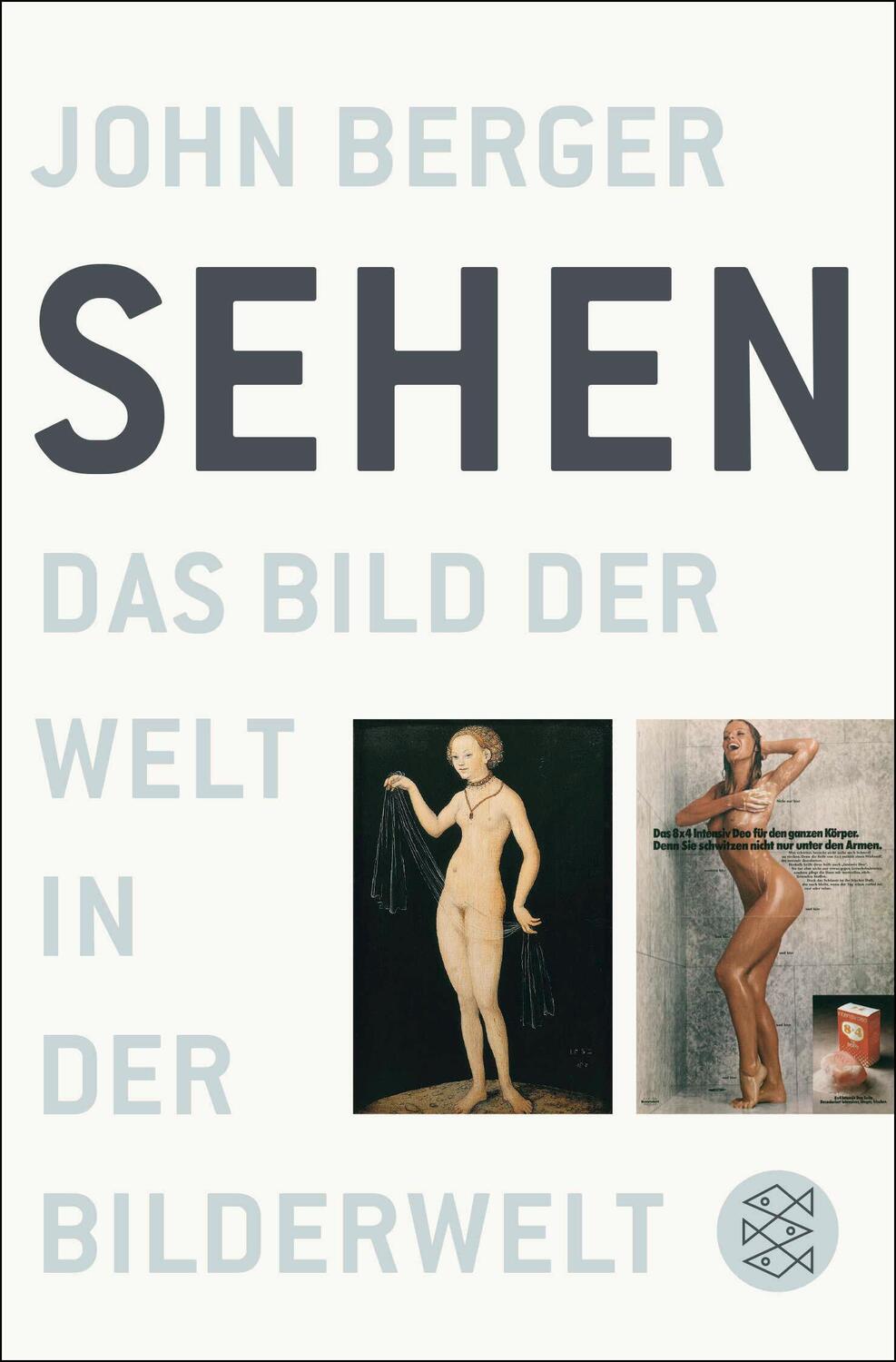 Cover: 9783596036776 | Sehen | Das Bild der Welt in der Bilderwelt | John Berger | Buch