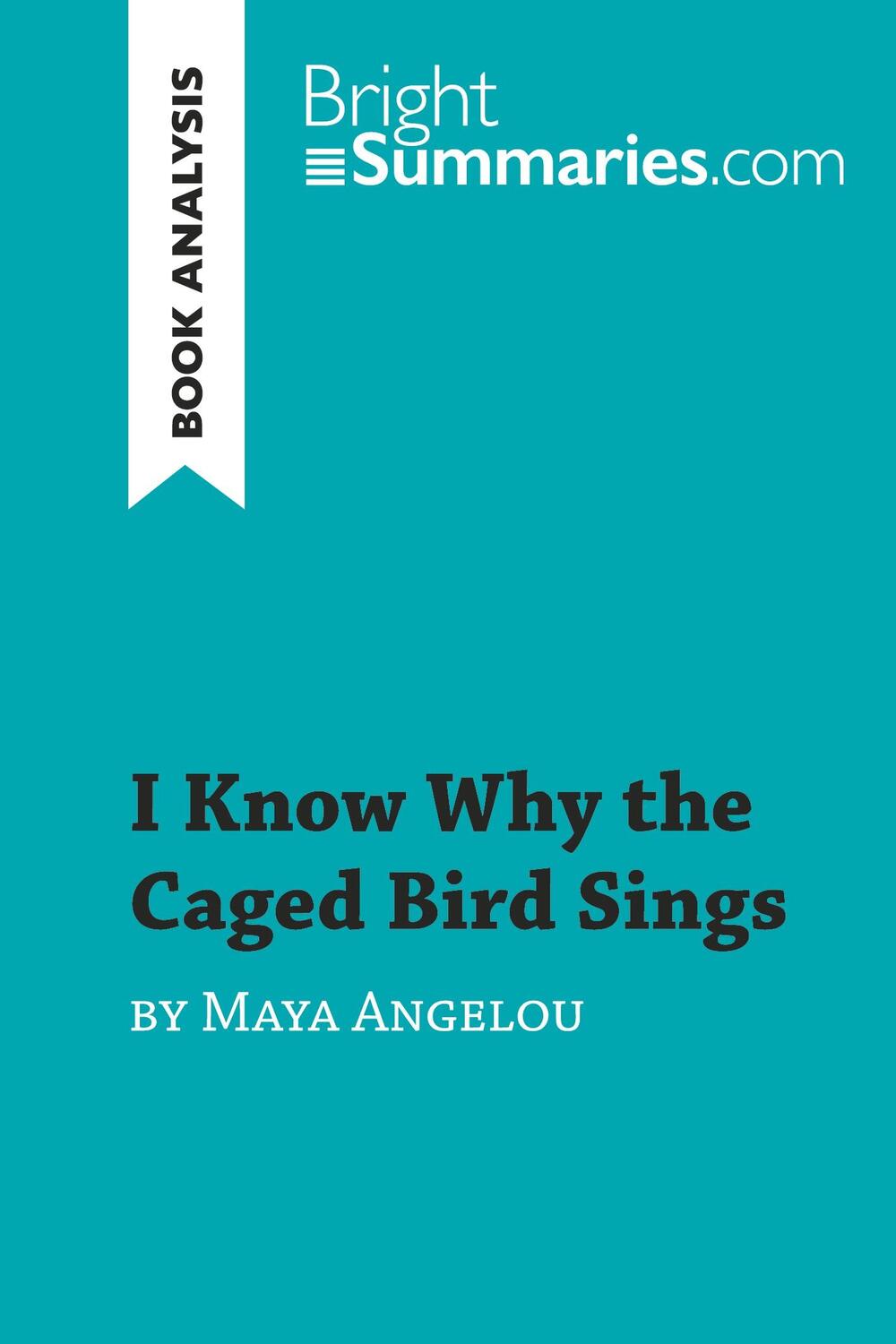 Cover: 9782808018623 | I Know Why the Caged Bird Sings by Maya Angelou (Book Analysis) | Buch