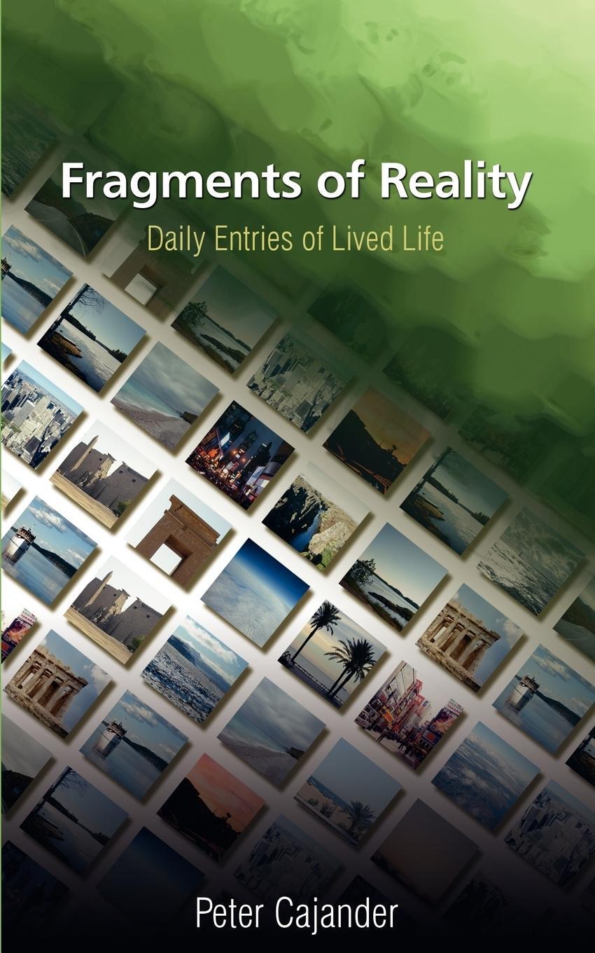 Cover: 9780595375226 | Fragments of Reality | Daily Entries of Lived Life | Peter Cajander