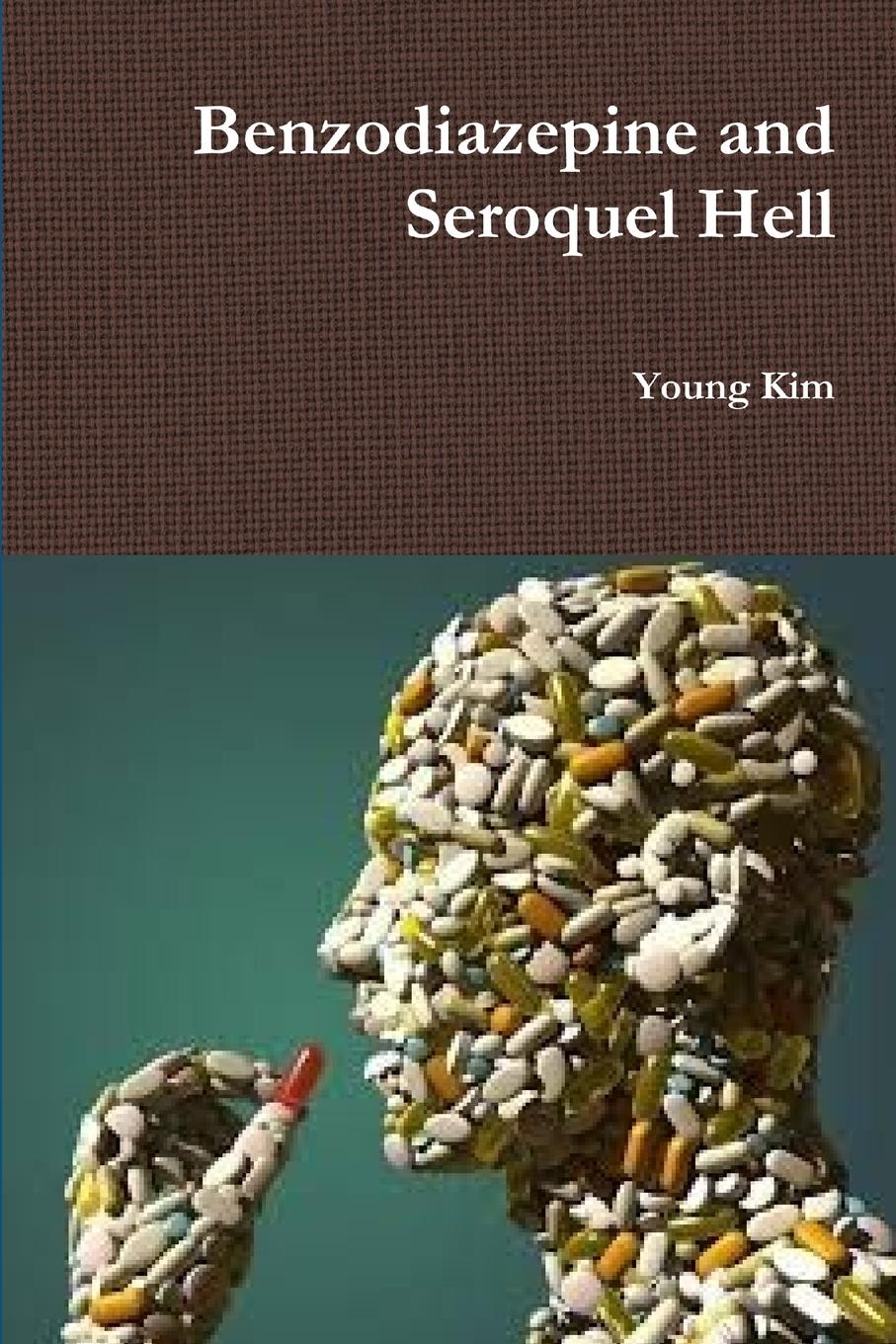 Cover: 9781329965782 | Benzodiazepine and Seroquel Hell | Young Kim | Taschenbuch | Englisch